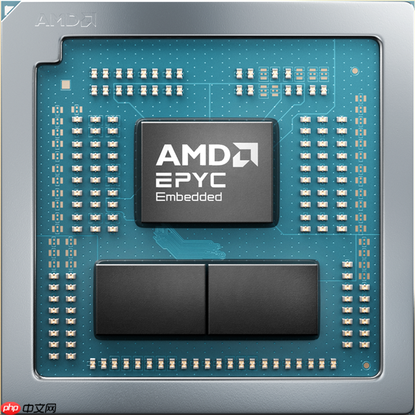AMD发布EPYC嵌入式2005系列处理器:友商一半功耗、频率高35%