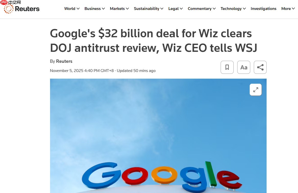 谷歌 320 亿美元收购 wiz 交易通过美国司法部反垄断审查