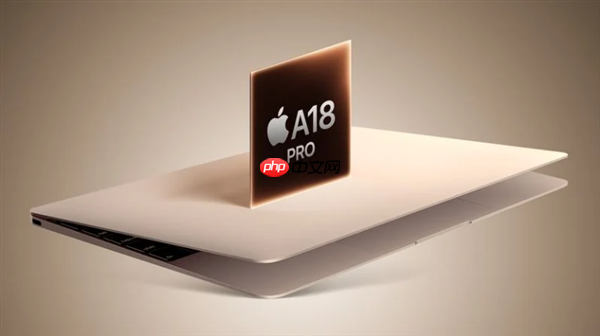 苹果首款低价MacBook来了！搭载iPhone处理器 对标入门Windows PC