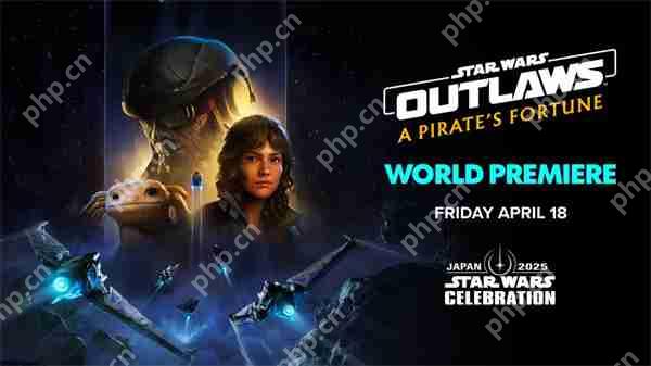 《星球大战：法外狂徒》上线试玩 DLC海盗宝藏5月推出